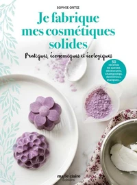 Je fabrique mes cosmétiques solides