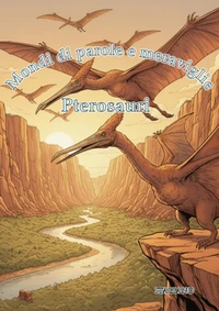 Mondi di Parole e Meraviglie: Pterosauri