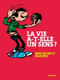 La vie a-t-elle un sens ?