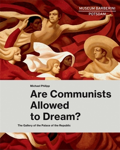 Ortrud Westheider - Are communists allowed to dream? - The gallery of the palace of the republic.