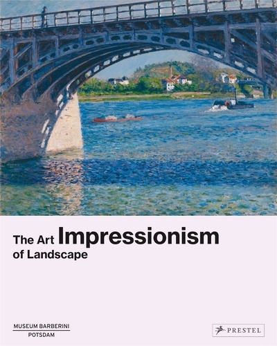 Ortrud Westheider - Impressionism the art of landscape.