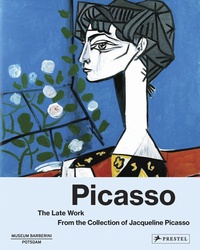 Ortrud Westheider - Picasso - The late work from the collection of Jacqueline Picasso.