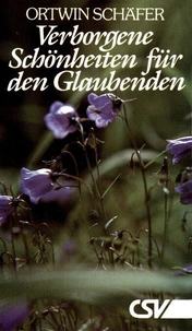 Verborgene Schönheiten für den Glaubenden