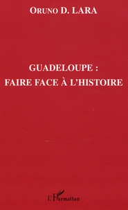 Guadeloupe : faire face à l'histoire