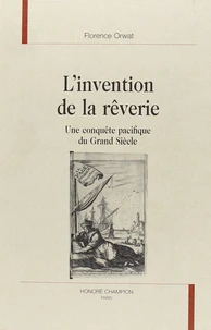 L'invention de la rêverie, une conquête pacifique du Grand Siècle