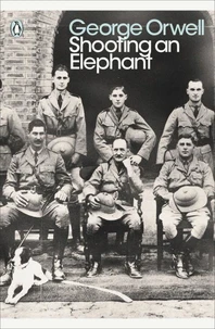Shooting an Elephant and Other Essays