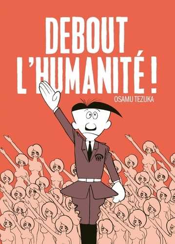 Osamu Tezuka - Debout l'humanité !.