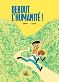 Osamu Tezuka - Debout l'humanité !.