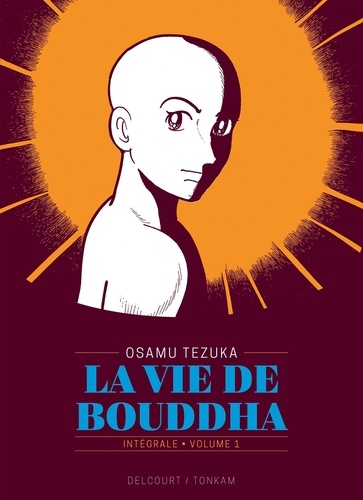 La vie de Bouddha Intégrale volume 1