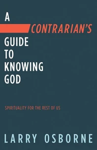 A Contrarian's Guide to Knowing God
