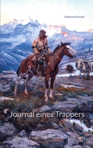 Osborne Russell et Volker Griese - Journal eines Trappers - Neun Jahre in den Rocky Mountains, 1834-1843.