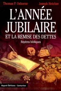 L'Annee Jubilaire Et La Remise Des Dettes. Reperes Bibliques