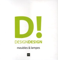 Oscar Ascensio et Lorena Paula Damonte - D! Designdesign - Meubles et lampes.