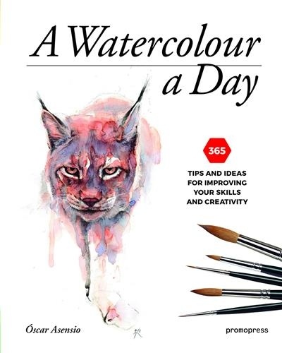 A Watercolour a Day. 365 tips and ideas for improving your skills and creativity