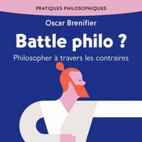 Battle philo ? Philosopher à travers les contraires