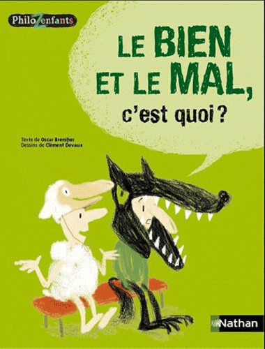 Oscar Brenifier et Clément Devaux - Le bien et le mal c'est quoi ?.