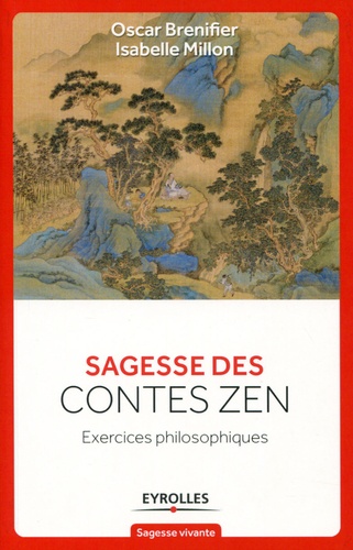 Sagesse des contes Zen. Exercices philosophiques