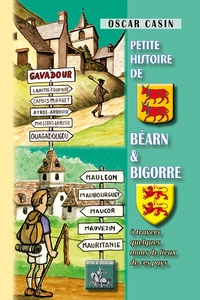 Oscar Casin - Petite histoire de Béarn et Bigorre, à travers quelques noms de lieu de ces pays - Tome 1 et 2.