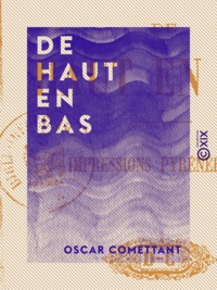 Oscar Comettant - De haut en bas - Impressions pyrénéennes.