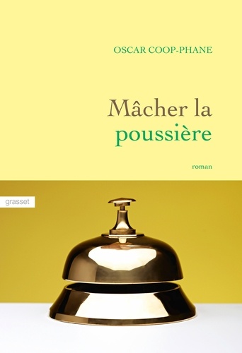 Mâcher la poussière. roman