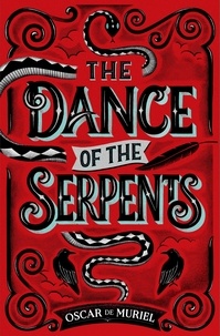 Oscar de Muriel - The Dance of the Serpents - The Second Frey &amp; McGray Mystery.