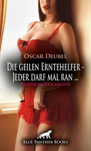 Die geilen Erntehelfer - Jeder darf mal ran ... | Erotische Geschichte