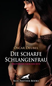 Die scharfe Schlangenfrau | Erotische Geschichte
