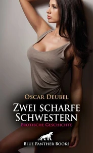 Zwei scharfe Schwestern | Erotische Geschichte