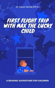  Oscar Donde - First-Time Flight Trip With Max the Lucky Child - Series One, #1.