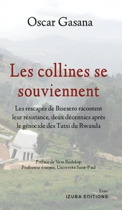 Les collines se souviennent - Les rescapés de Bisesero racontent leur résistance