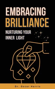 Embracing Brilliance  Nurturing Your Inner  Light