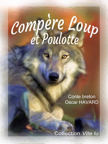 Compère Loup et Poulotte. Conte breton