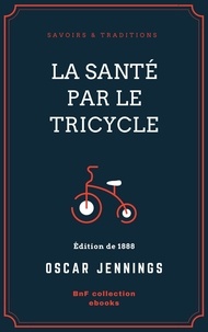 Oscar Jennings - La Santé par le tricycle.