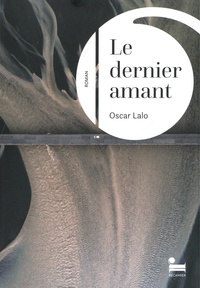 Oscar Lalo - Le dernier amant.