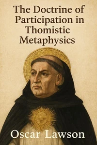 The Doctrine of Participation in Thomistic Metaphysics