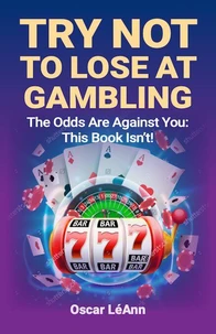 Try Not To Lose At Gambling