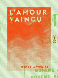 Oscar Méténier - L'Amour vaincu.