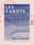 Oscar Méténier - Les Cabots.