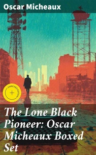 The Lone Black Pioneer: Oscar Micheaux Boxed Set