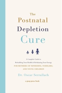 Oscar Serrallach - The Postnatal Depletion Cure.