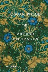 Tlchargement gratuit de livres lus en ligne Art and Decoration : Being Extracts from Reviews and Miscellanies FB2 par Oscar Wilde in French