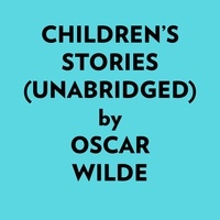  Oscar Wilde et  AI Marcus - Children’s Stories (Unabridged).