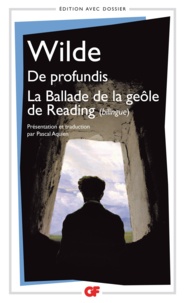 Oscar Wilde et Pascal Aquien - De profundis ; La Ballade de la geôle de Reading.