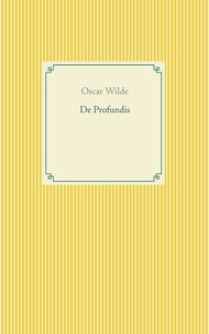 Oscar Wilde - De Profundis.