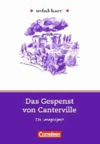 Oscar Wilde - einfach lesen! Das Gespenst von Canterville. Aufgaben und Übungen - Ein Leseprojekt nach Motiven der gleichnamigen Erzählung.