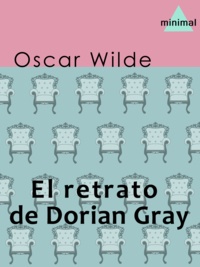 Oscar Wilde - El retrato de Dorian Gray.