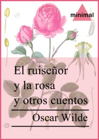 Oscar Wilde - El ruiseñor y la rosa - y otros cuentos.