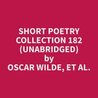 Short Poetry Collection 182 (Unabridged)