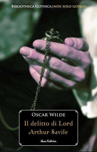 Oscar Wilde - Il delitto di Lord Arthur Savile - Edizione bilingue italiano-inglese.