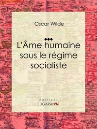  Oscar Wilde et  Albert Savine - L'Âme humaine sous le régime socialiste - Essai sur les sciences sociales.